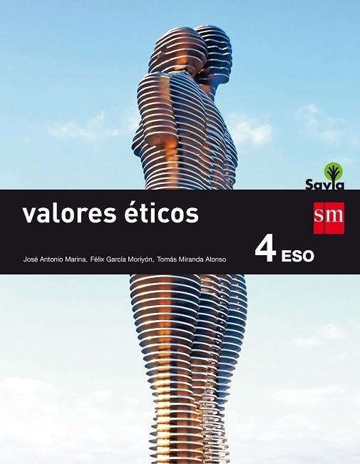 4º ESO VALORES ÉTICOS SAVIA 16 | 9788467586961 | MARINA, JOSÉ ANTONIO/GARCÍA MORIYÓN, FÉLIX/MIRANDA ALONSO, TOMÁS