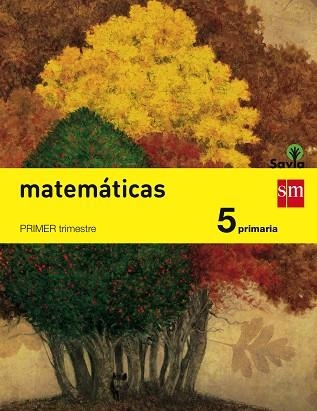 5º EP MATEMÁTICAS TRIMESTRES SAVIA-14 | 9788467569933 | GARÍN MUÑOZ, MERCEDES/PEÑA ROMANO, MIRIAM/BERNABEU RUIZ, JAVIER/NAVARRO ELBAL, ALBERTO/MORALES, FRAN