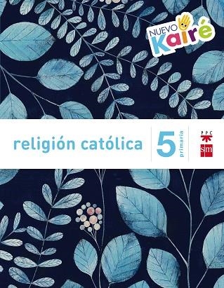 5º EP RELIGIÓN NUEVO KAIRÉ SAVIA-15 | 9788467580877 | YZUEL SANZ, JUAN