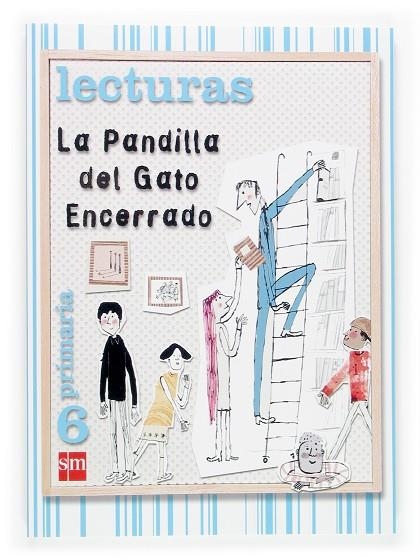 6º EP LECTURAS - LA PANDILLA DEL GATO ENCERRADO-06 | 9788467507874 | Equipo de Educación Primaria de Ediciones SM,