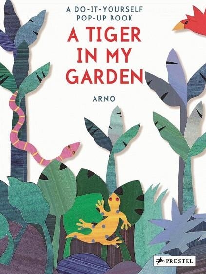 A TIGER IN MY GARDEN: THE DO-IT-YOURSELF POP-UP BO | 9783791371931 | ARNO