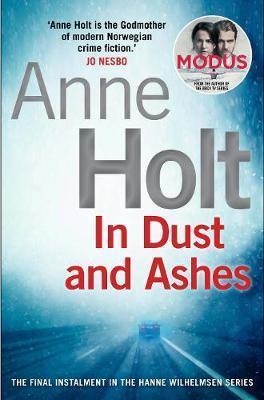 IN DUST AND ASHES | 9781782398820 | ANNE HOLT