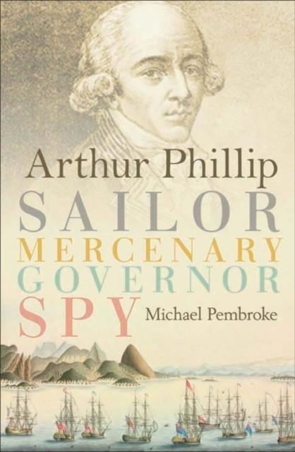 ARTHUR PHILLIP | 9781742705088 | MICHAEL PEMBROKE