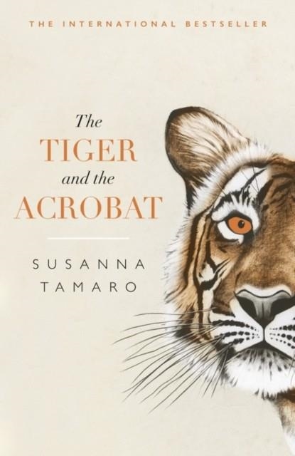 THE TIGER AND THE ACROBAT | 9781786072825 | SUSANNA TAMARO