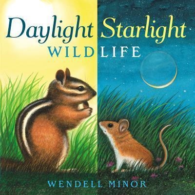 DAYLIGHT STARLIGHT WILDLIFE | 9780399246623 | WENDELL MINOR