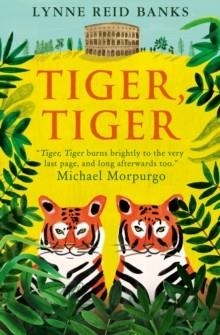 TIGER, TIGER | 9780007462940 | LYNNE REID BANKS