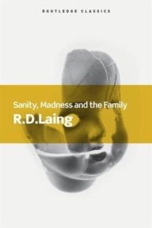 SANITY, MADNESS AND THE FAMILY | 9781138687745 | R. D. LAING