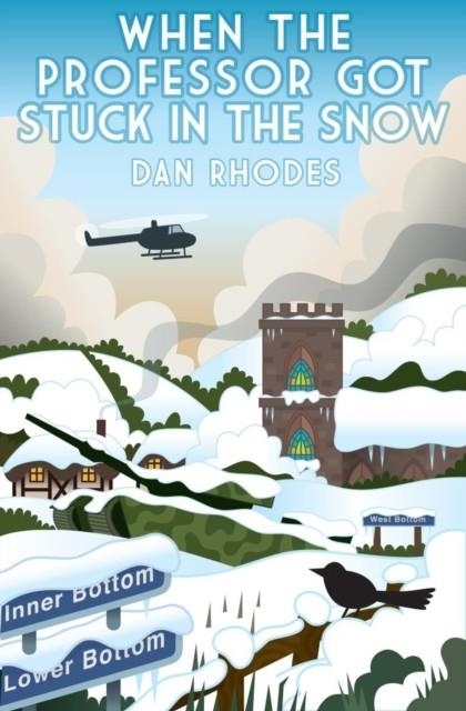 WHEN THE PROFESSOR GOT STUCK IN THE SNOW | 9781910709016 | DAN RHODES