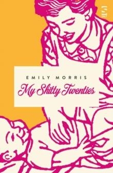 MY SHITTY TWENTIES | 9781784630911 | EMILY MORRIS