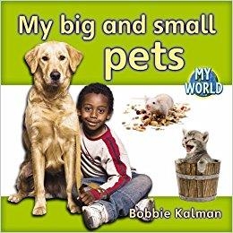 MY BIG AND SMALL PETS | 9780778794707 | BOBBIE KALMAN