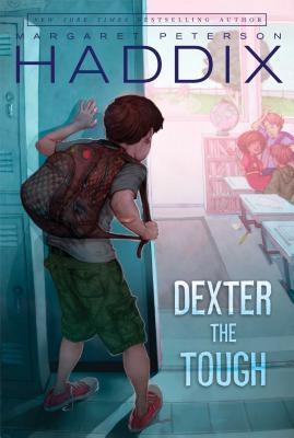 DEXTER THE TOUGH | 9781416911708 | MARGARET PETERSON HADDIX