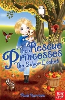 THE RESCUE PRINCESSES: THE SILVER LOCKET | 9780857631916 | PAULA HARRISON