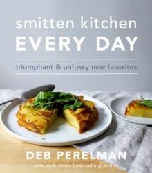 SMITTEN KITCHEN EVERY DAY | 9781910931837 | DEB PERELMAN