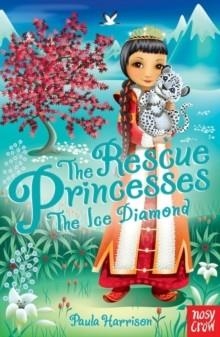 THE RESCUE PRINCESS: THE ICE DIAMOND | 9780857631930 | PAULA HARRISON