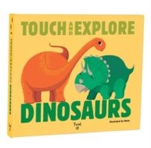 TOUCH AND EXPLORE: DINOSAURS | 9782745978943 | NINIE