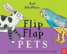 FLIP FLAP PETS | 9780857636805 | AXEL SCHEFFLER