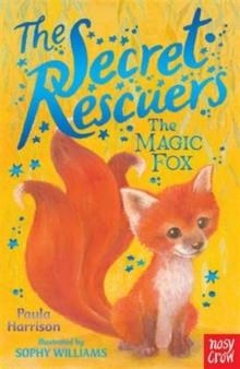 THE SECRET RESCUERS: THE MAGIC FOX | 9780857636102 | PAULA HARRISON