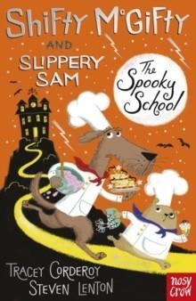 SHIFTY MCGIFTY AND SLIPPERY SAM: THE SPOOKY SCHOOL | 9780857637017 | TRACEY CORDEROY