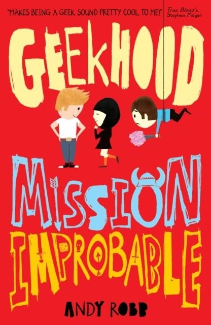 GEEKHOOD: MISSION IMPROBABLE | 9781847153647 | ANDY ROBB