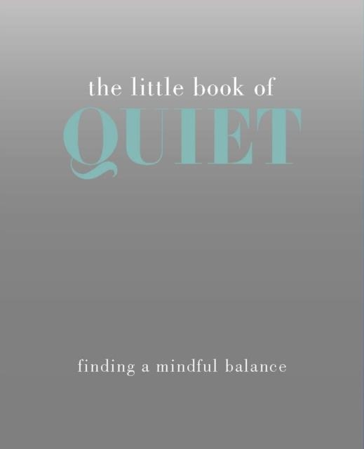 THE LITTLE BOOK OF QUIET | 9781849495165 | TIDDY ROWAN