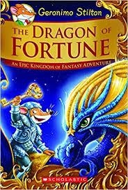 THE KINGDOM OF FANTASY SPECIAL 02: THE DRAGON OF FORTUNE | 9781338159394 | GERONIMO STILTON