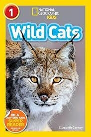 NATIONAL GEOGRAPHIC READERS LEVEL 1: WILD CATS | 9781426326776 | ELIZABETH CARNEY