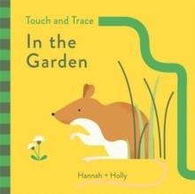 HANNAH + HOLLY TOUCH AND TRACE: IN THE GARDEN | 9781787410244 | HANNAH + HOLLY