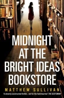 MIDNIGHT AT THE BRIGHT IDEAS BOOKSTORE | 9781786090157 | MATTHEW SULLIVAN