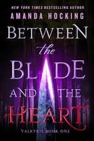 BETWEEN THE BLADE AND THE HEART | 9781250084798 | AMANDA HOCKING