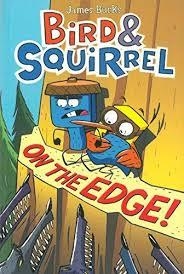 BIRD AND SQUIRREL 03: ON THE EDGE! | 9780545804264 | JAMES BURKS