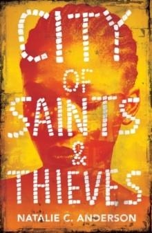 CITY OF SAINTS AND THIEVES | 9781786072290 | NATALIE C. ANDERSON