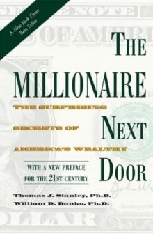 THE MILLIONAIRE NEXT DOOR: THE SURPRISING SECRETS OF AMERICA'S WEALTHY | 9781589795471 | THOMAS J. STANLEY AND WILLIAM D.DANKO