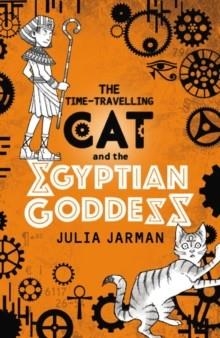 THE TIME-TRAVELLING CAT AND THE EGYPTIAN GODDESS | 9781783445738 | JULIA JARMAN