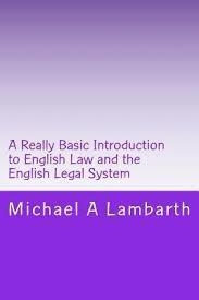 A REALLY BASIC INTROSUCTION TO ENGLISH LAW AND THE ENGLISH LEGAL SYSTEM | 9781502915214 | MICHAELA LAMBARTH