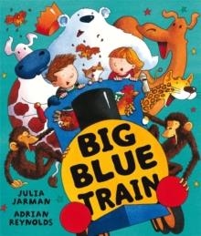 BIG BLUE TRAIN | 9781846164361 | JULIA JARMAN