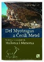 Del Myotragus a Cecili Metel : : un viatge a la prehistòria de Mallorca i Menorca | 9783952454220