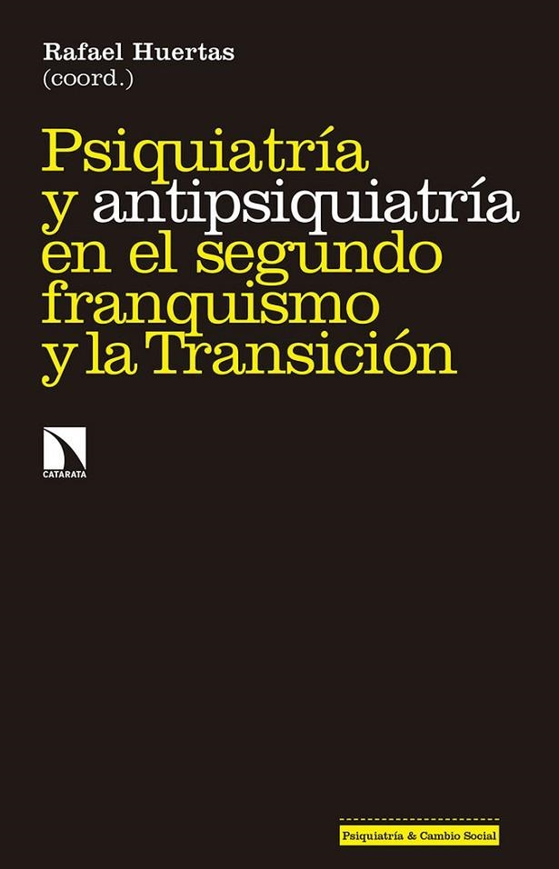 PSIQUIATRÍA Y ANTIPSIQUIATRÍA EN EL SEGUNDO FRANQUISMO Y LA TRANSICIÓN | 9788490973691 | HUERTAS GARCÍA-ALEJO, RAFAEL