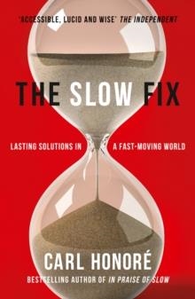 THE SLOW FIX | 9780007429608 | CARL HONORE