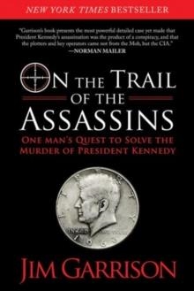 ON THE TRAIL OF THE ASSASSINS | 9781620872994 | JIM GARRISON