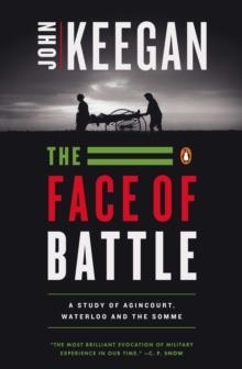 FACE OF THE BATTLE, THE | 9780140048971 | JOHN KEEGAN