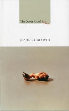 THE QUEER ART OF FAILURE | 9780822350453 | JUDITH HALBERSTAM