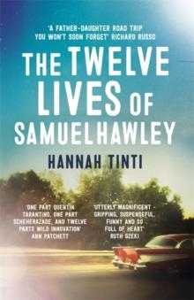 THE TWELVE LIVES OF SAMUEL HAWLEY | 9781472234384 | HANNAH TINTI