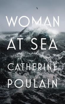 WOMAN AT SEA | 9781911214595 | CATHERINE POULAIN