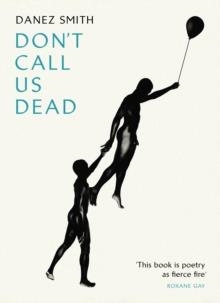 DON'T CALL US DEAD | 9781784742041 | DANEZ SMITH