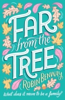 FAR FROM THE TREE | 9781471164330 | ROBIN BENWAY