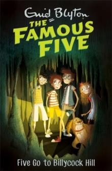 FAMOUS FIVE 16: FIVE GO TO BILLYCOCK HILL  | 9781444927580 | ENID BLYTON