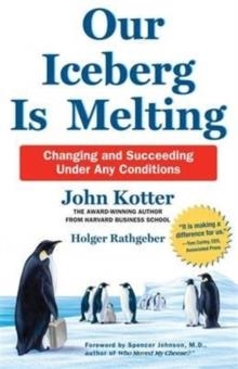OUR ICEBERG IS MELTING | 9781509830114 | JOHN KOTTER