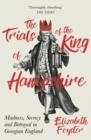 THE TRIALS OF THE KING OF HAMPSHIRE | 9781786071781 | ELIZABETH FOYSTER