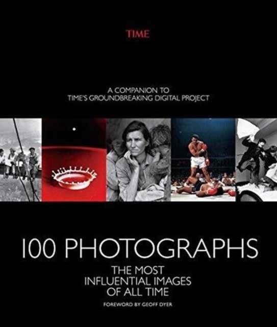 100 PHOTOGRAPHS | 9781618931603 | THE EDITORS OF TIME