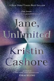 JANE, UNLIMITED | 9780803741492 | KRISTIN CASHORE